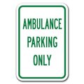 Signmission Ambulance Parking Only 12inx18in Heavy Gauge Aluminums, A-1218 Hospital - Ambulance Pk Only A-1218 Hospital - Ambulance Pk Only